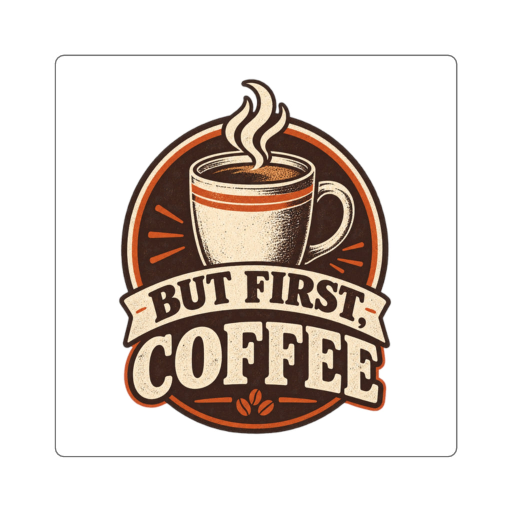 But First Coffee Sticker