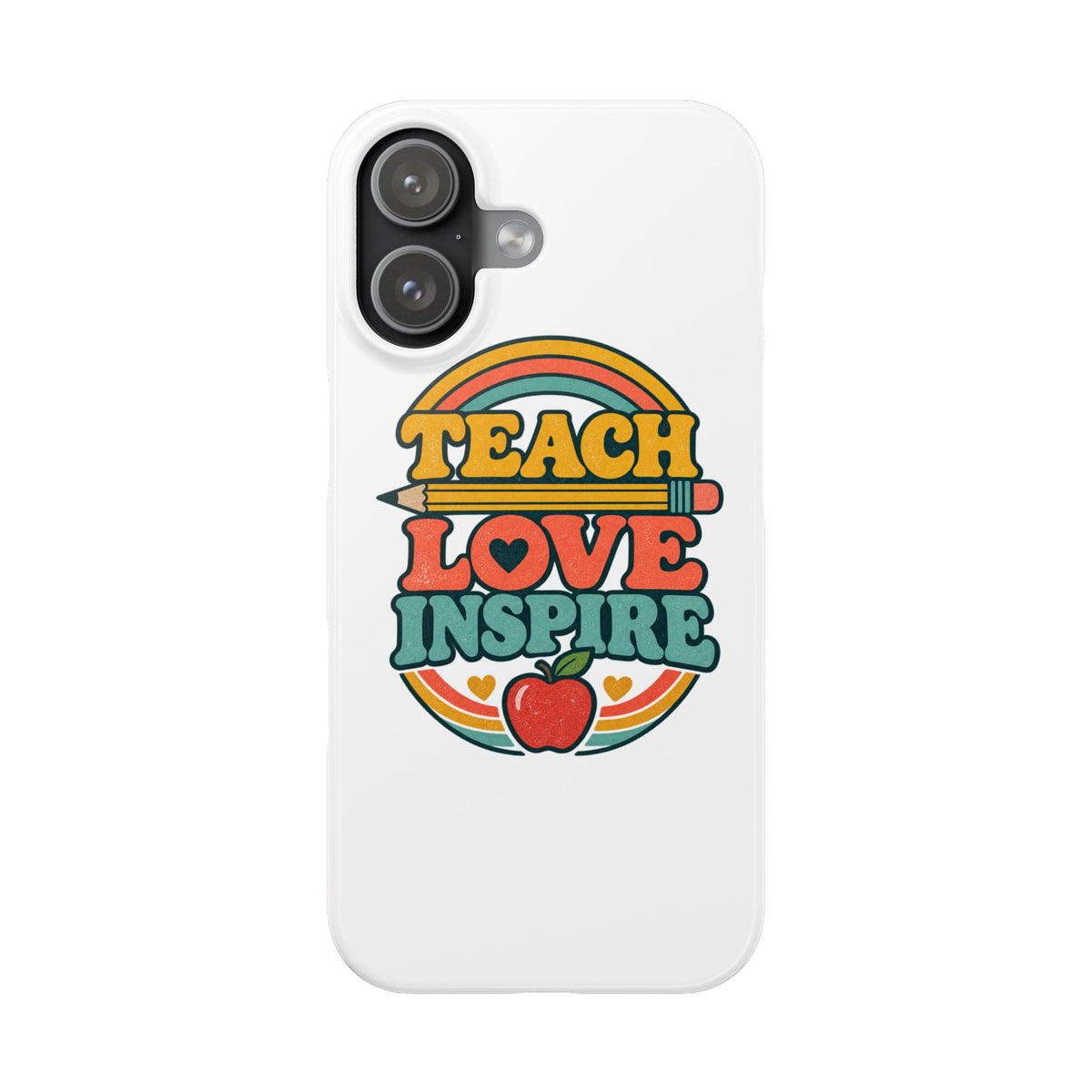 Teach Love Inspire Phone Case