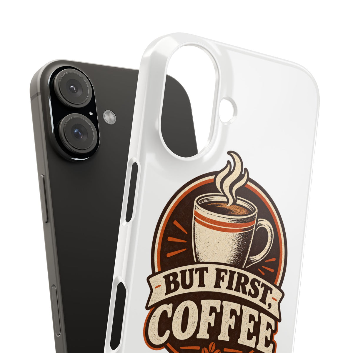 But First Coffee Phone Case