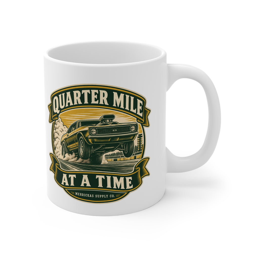 Quarter Mile At A Time Coffee Mug 11oz