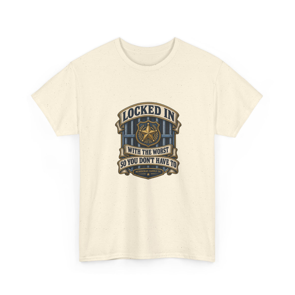 Locked In With The Worst So You Don't Have To Classic Tee