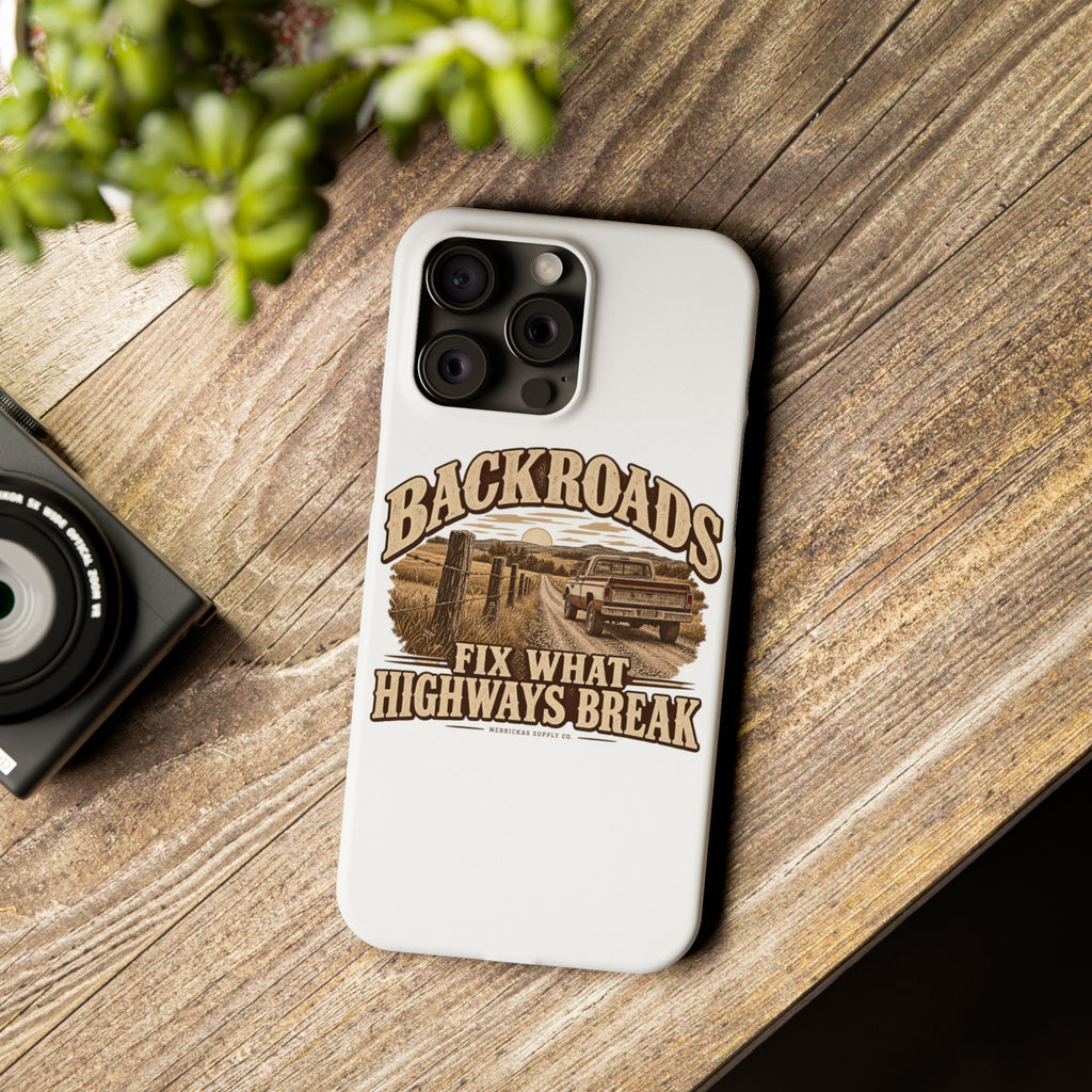 Backroads Fix What Highways Break Phone Case