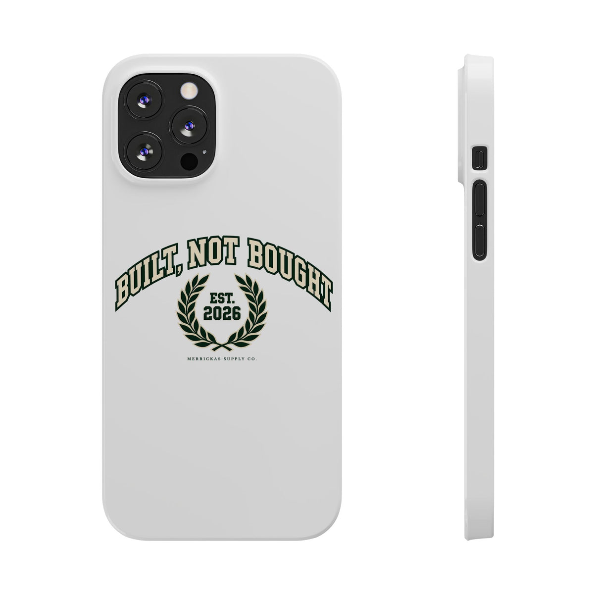 Built Not Bought Phone Case