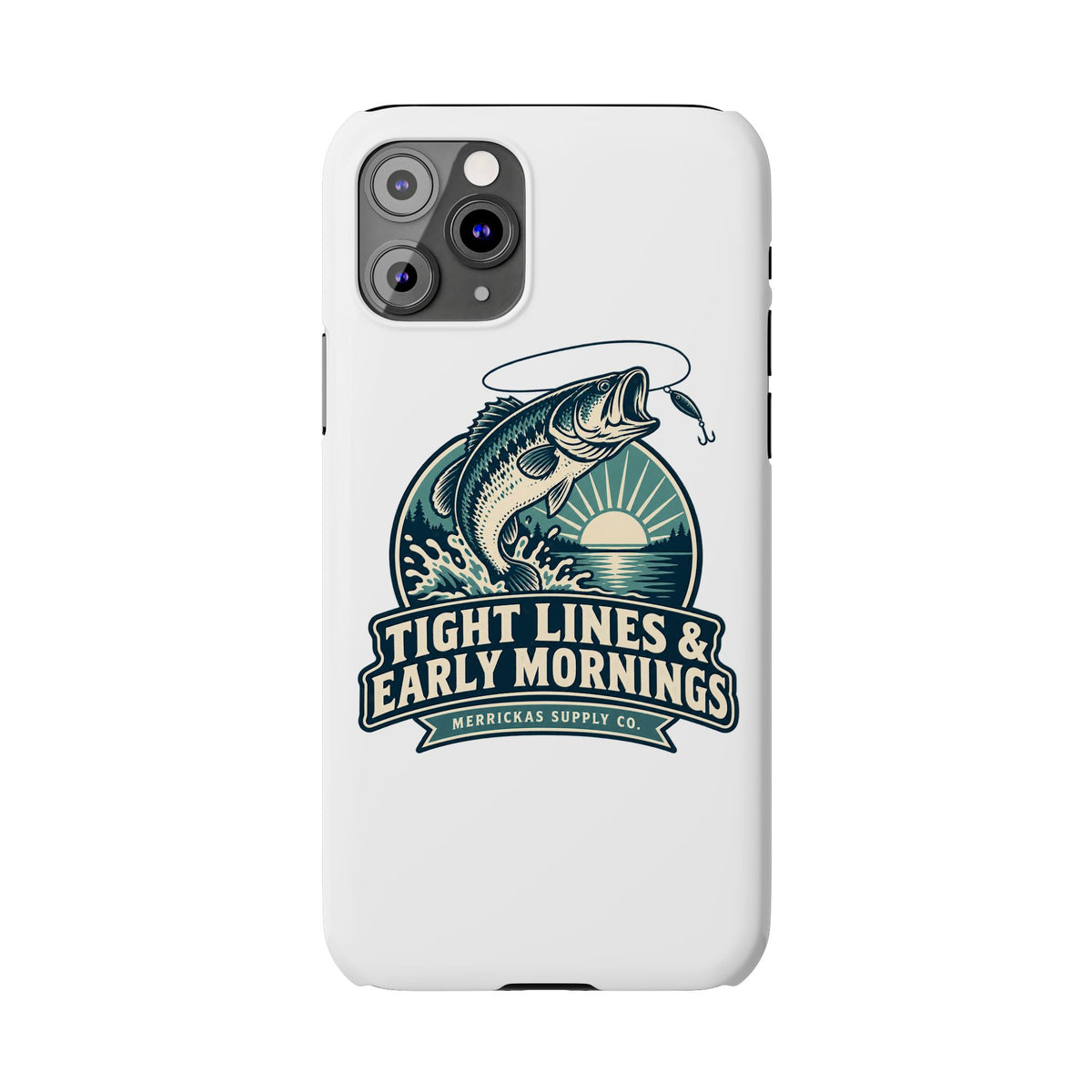 Tight Lines & Early Mornings Phone Case