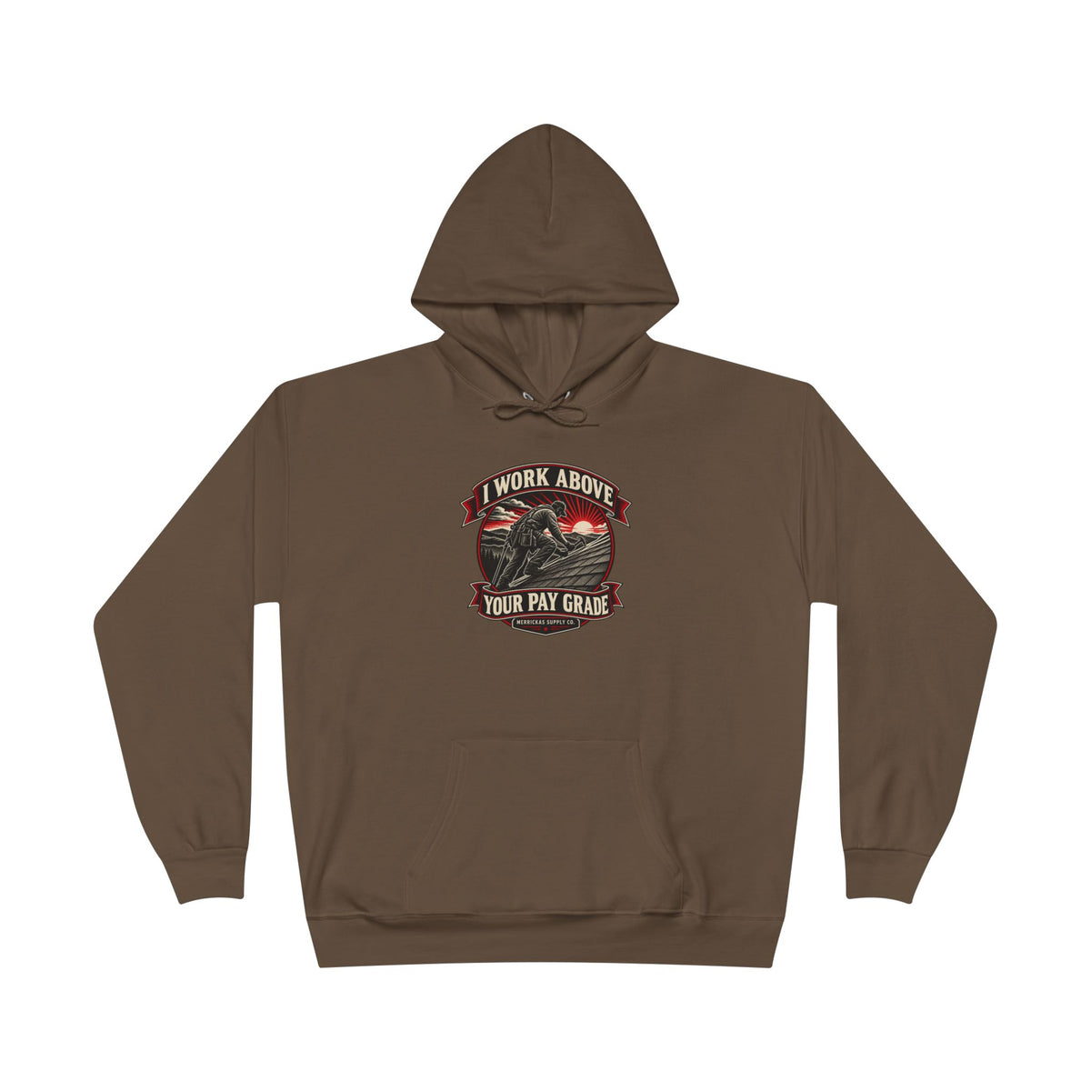 I Work Above Your Pay Grade Heavyweight Hoodie