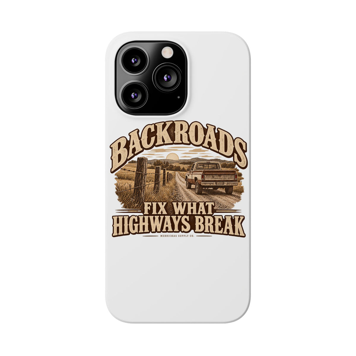 Backroads Fix What Highways Break Phone Case