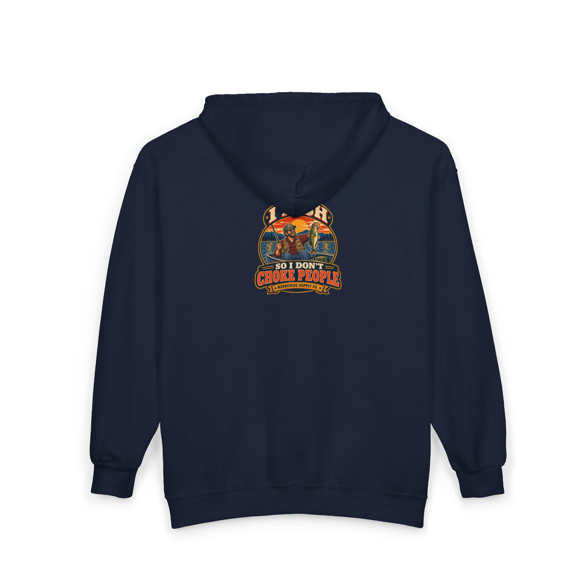 I Fish So I Don't Choke People Zip Hoodie