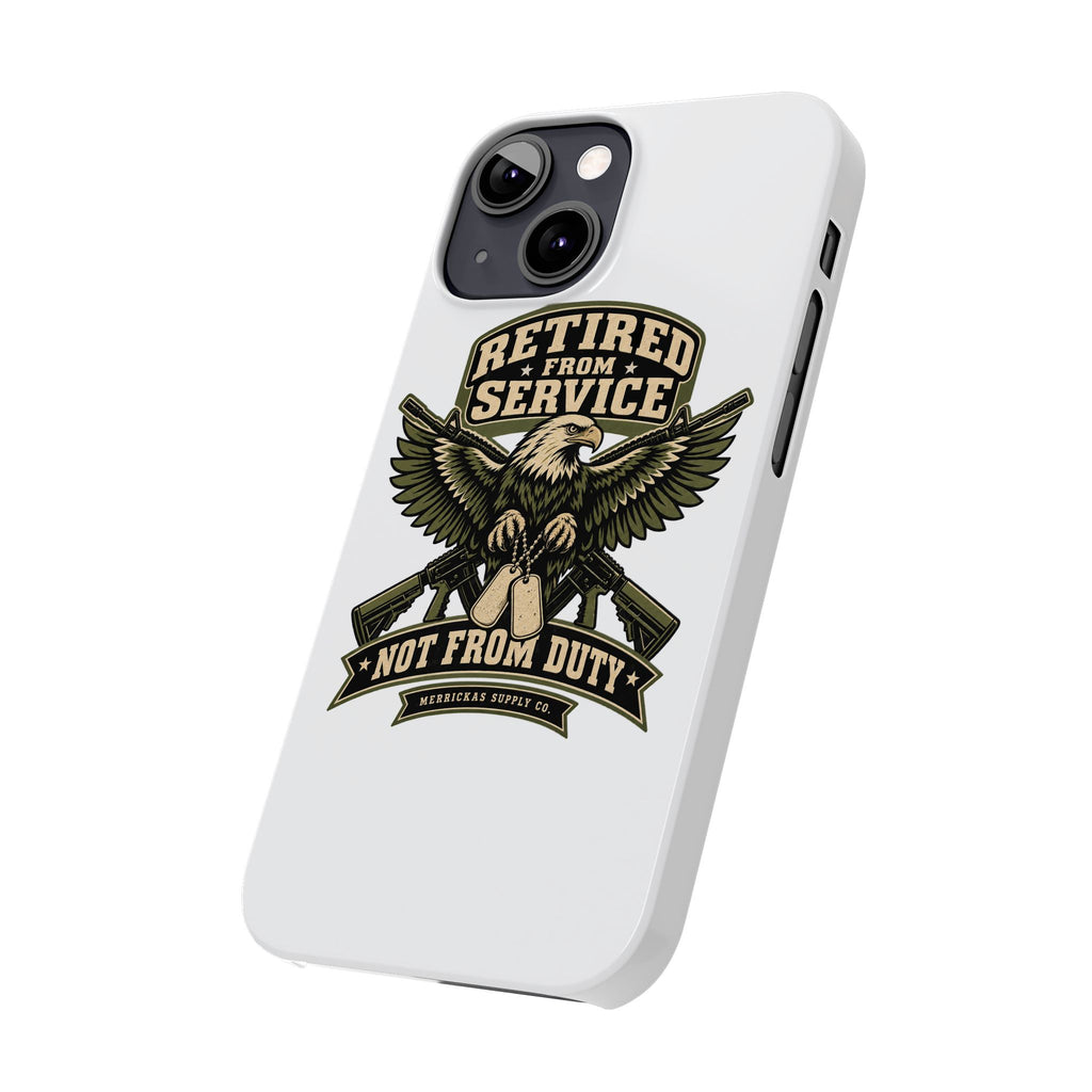 Retired From Service Not From Duty Phone Case