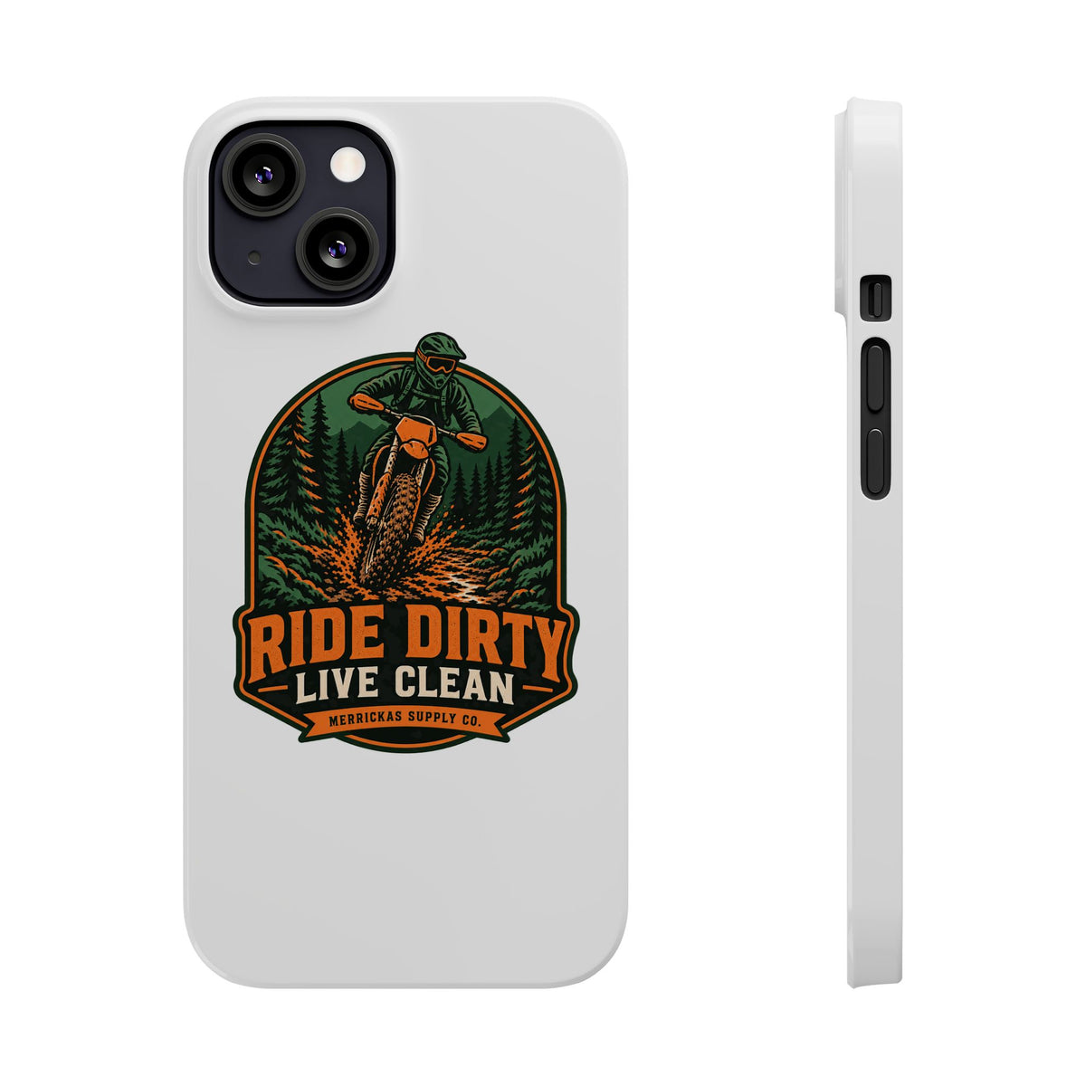 Ride Dirty Live Clean Phone Case