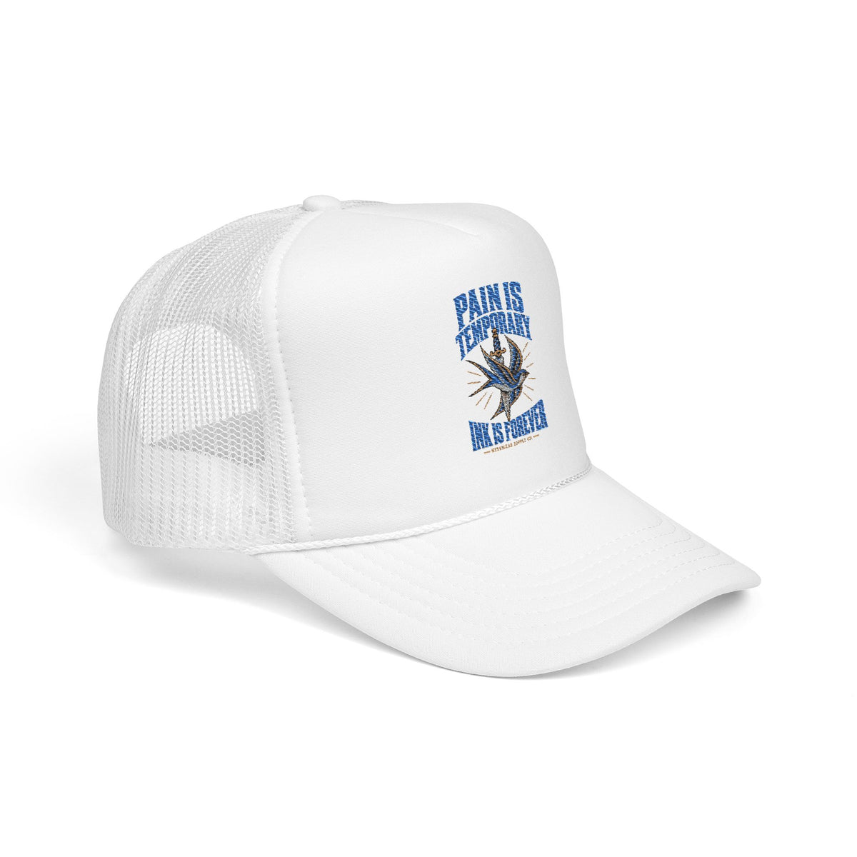 Pain Is Temporary Ink Is Forever Foam Trucker Hat