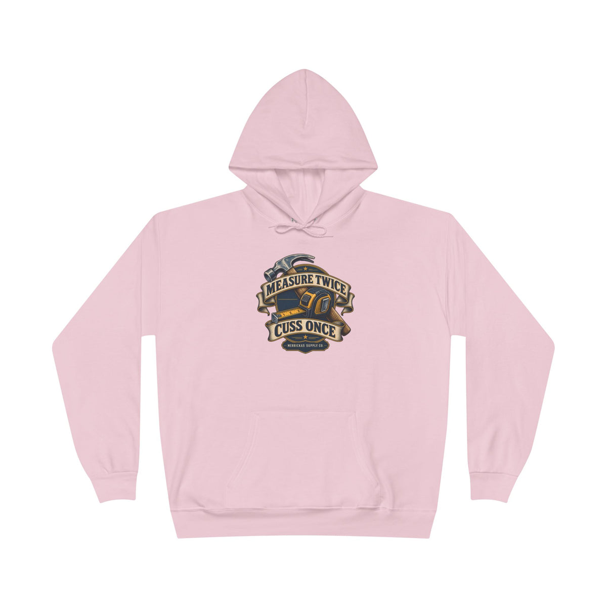 Measure Twice Cuss Once Heavyweight Hoodie