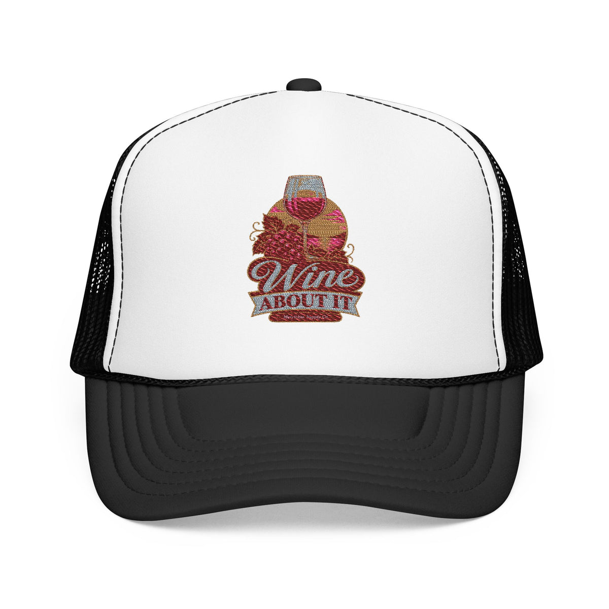 Wine About It Foam Trucker Hat