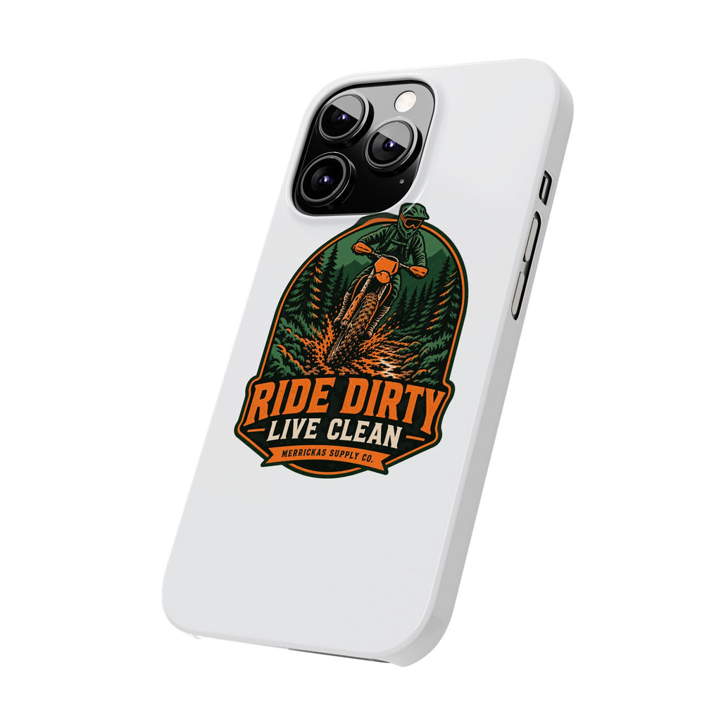 Ride Dirty Live Clean Phone Case