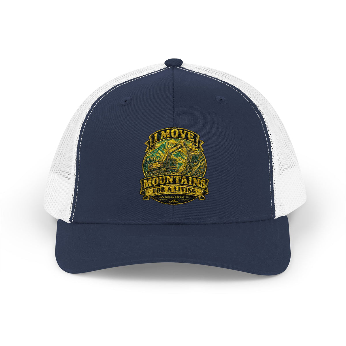 I Move Mountains For A Living Snapback Trucker Cap