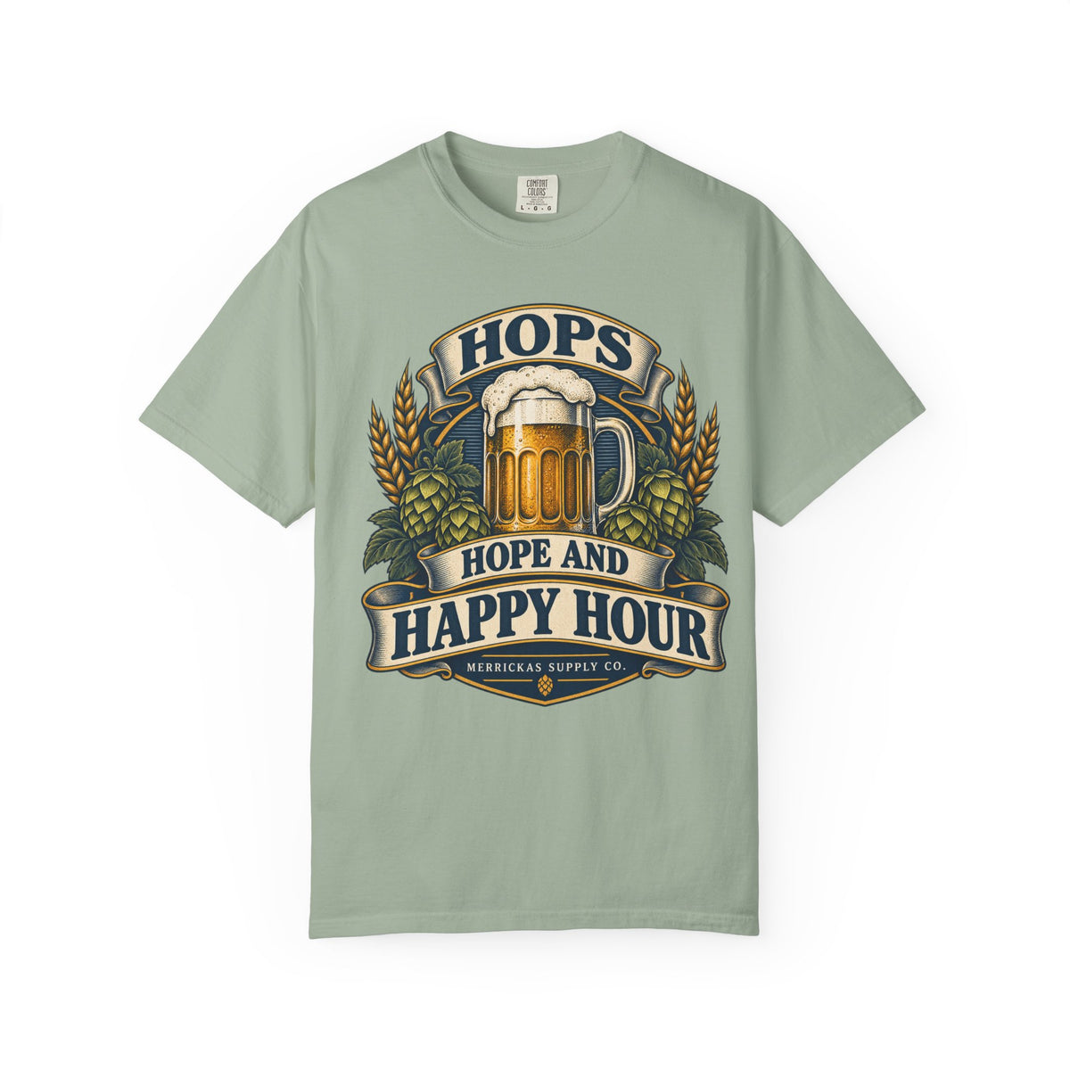 Hops Hope And Happy Hour Garment-Dyed Tee