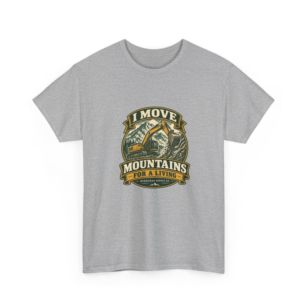 I Move Mountains For A Living Classic Tee