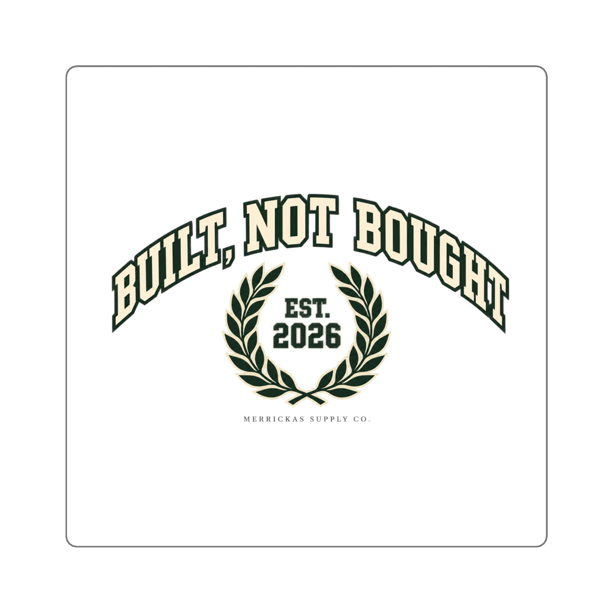 Built Not Bought Sticker