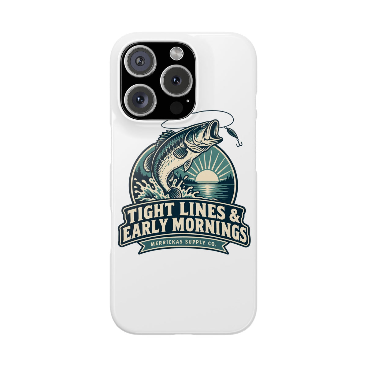 Tight Lines & Early Mornings Phone Case