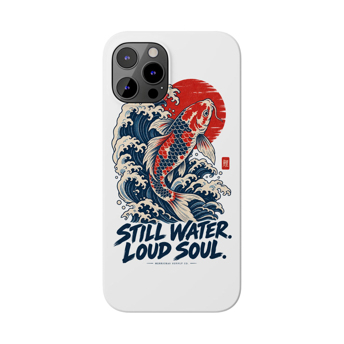 Still Water Loud Soul Phone Case