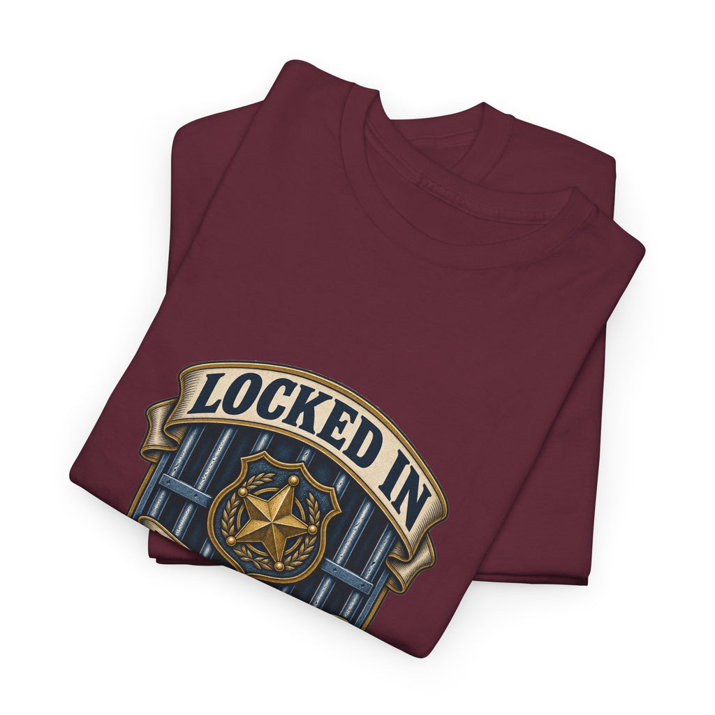 Locked In With The Worst So You Don't Have To Classic Tee