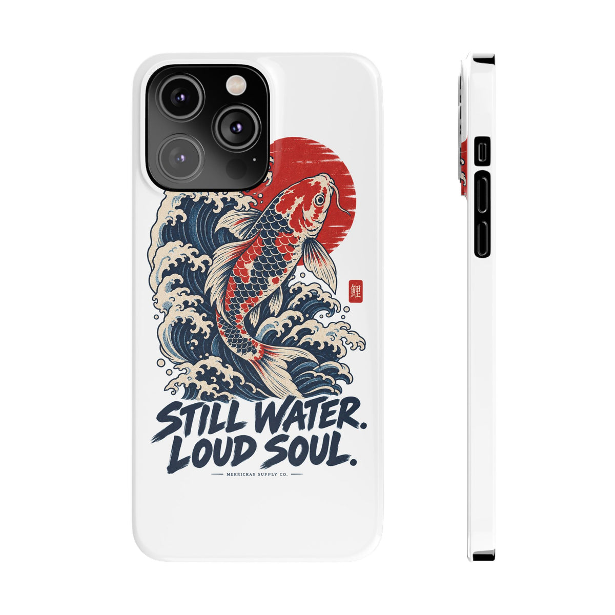 Still Water Loud Soul Phone Case