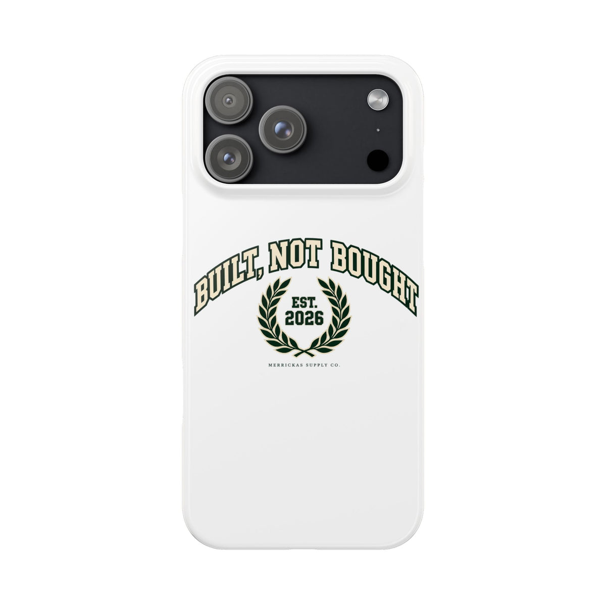 Built Not Bought Phone Case