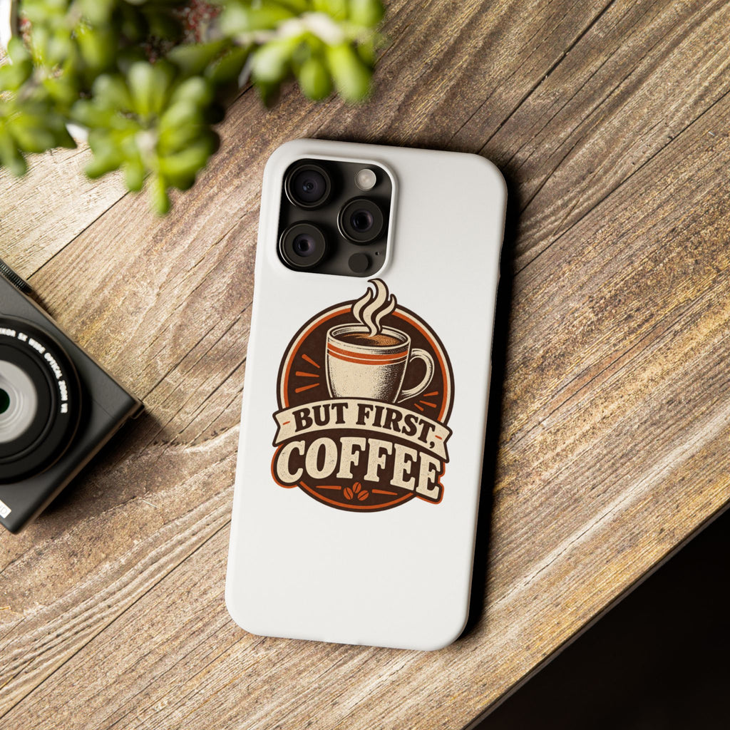 But First Coffee Phone Case