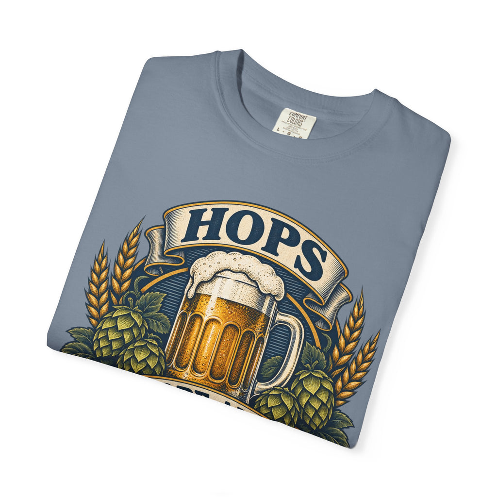 Hops Hope And Happy Hour Garment-Dyed Tee