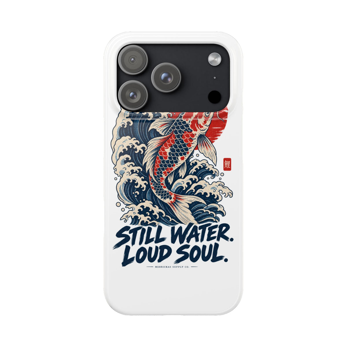 Still Water Loud Soul Phone Case