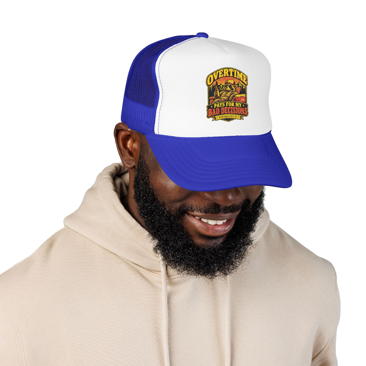 Overtime Pays For My Bad Decisions Foam Trucker Hat