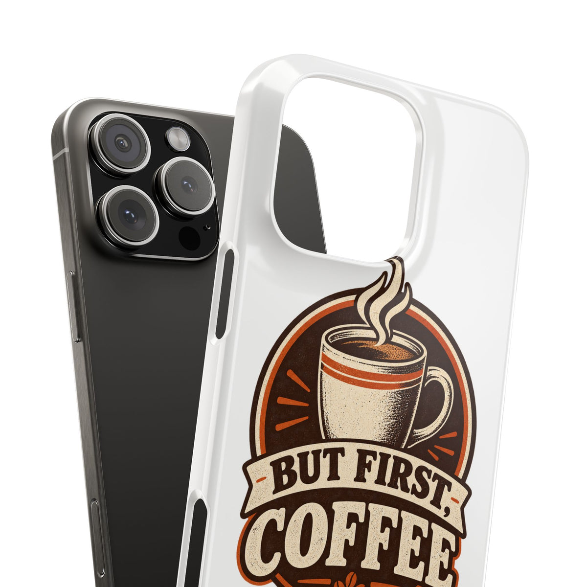 But First Coffee Phone Case