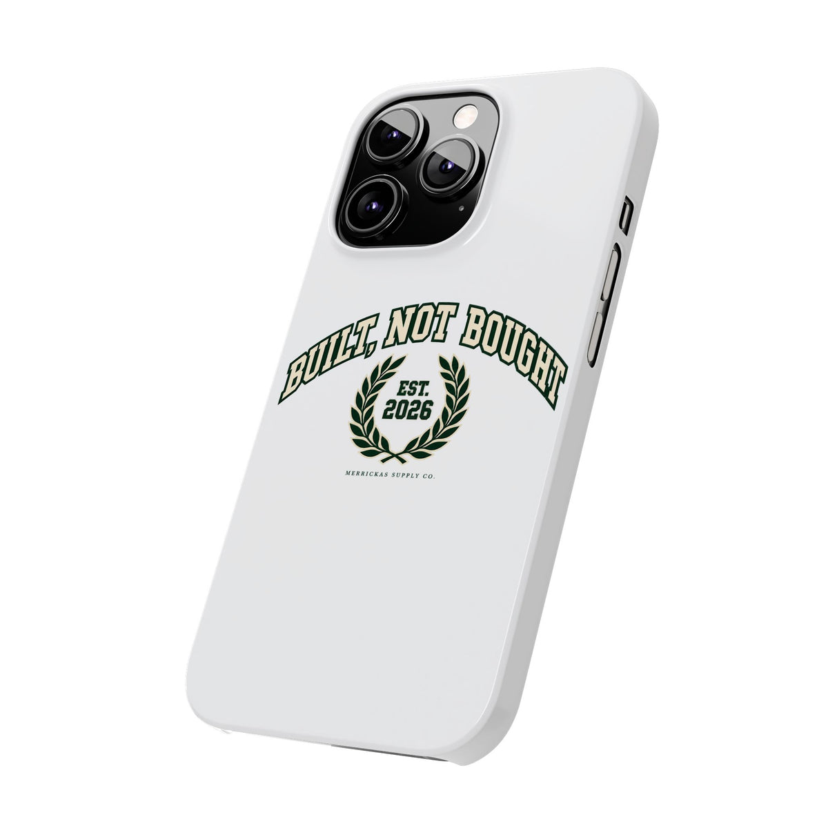 Built Not Bought Phone Case