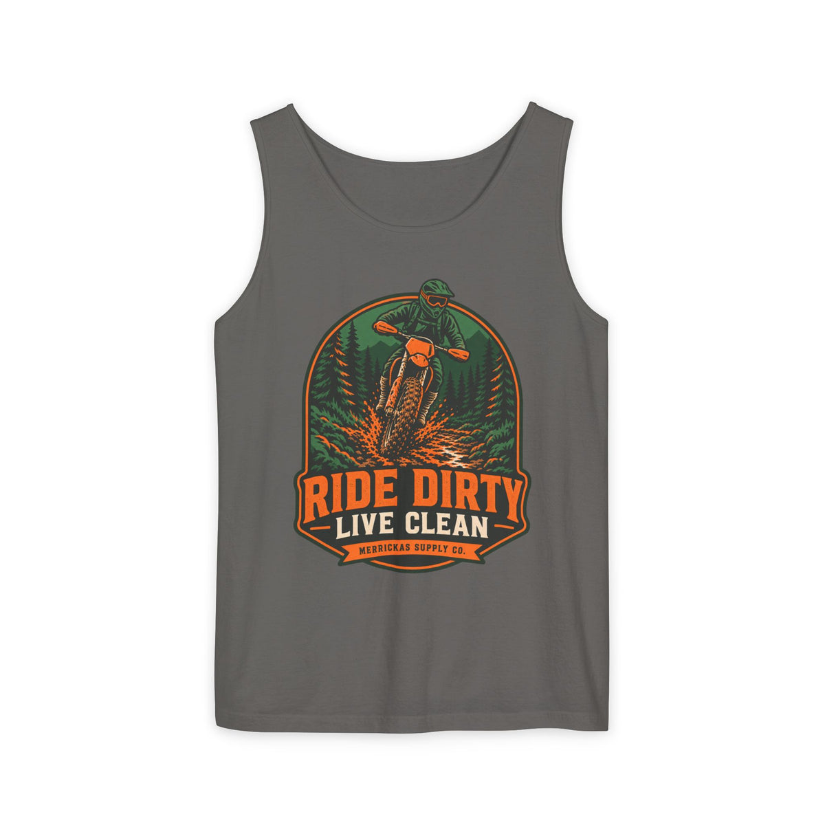 Ride Dirty Live Clean Garment-Dyed Tank