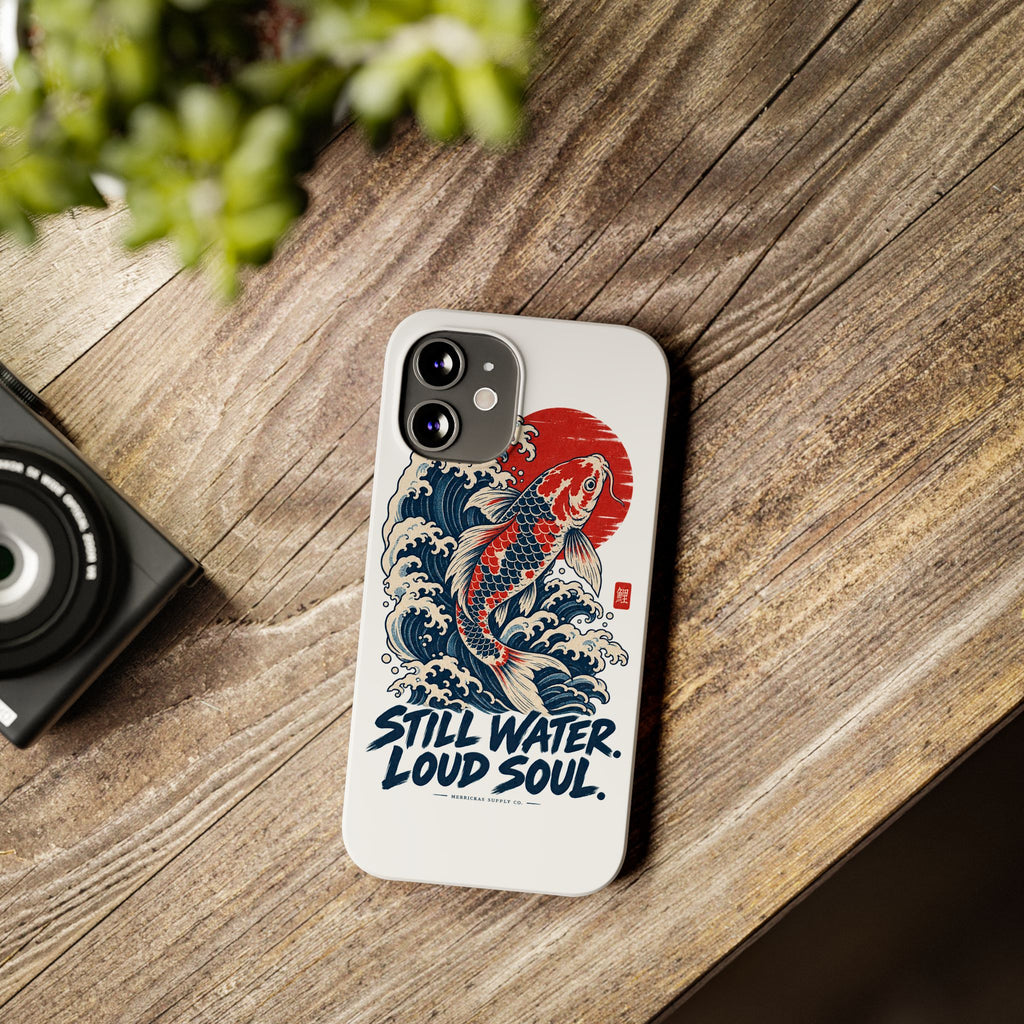 Still Water Loud Soul Phone Case