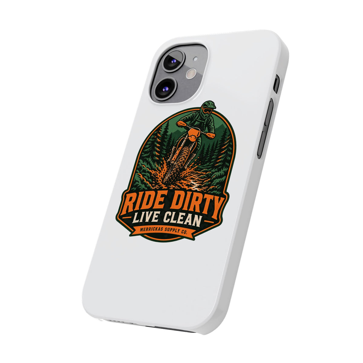 Ride Dirty Live Clean Phone Case