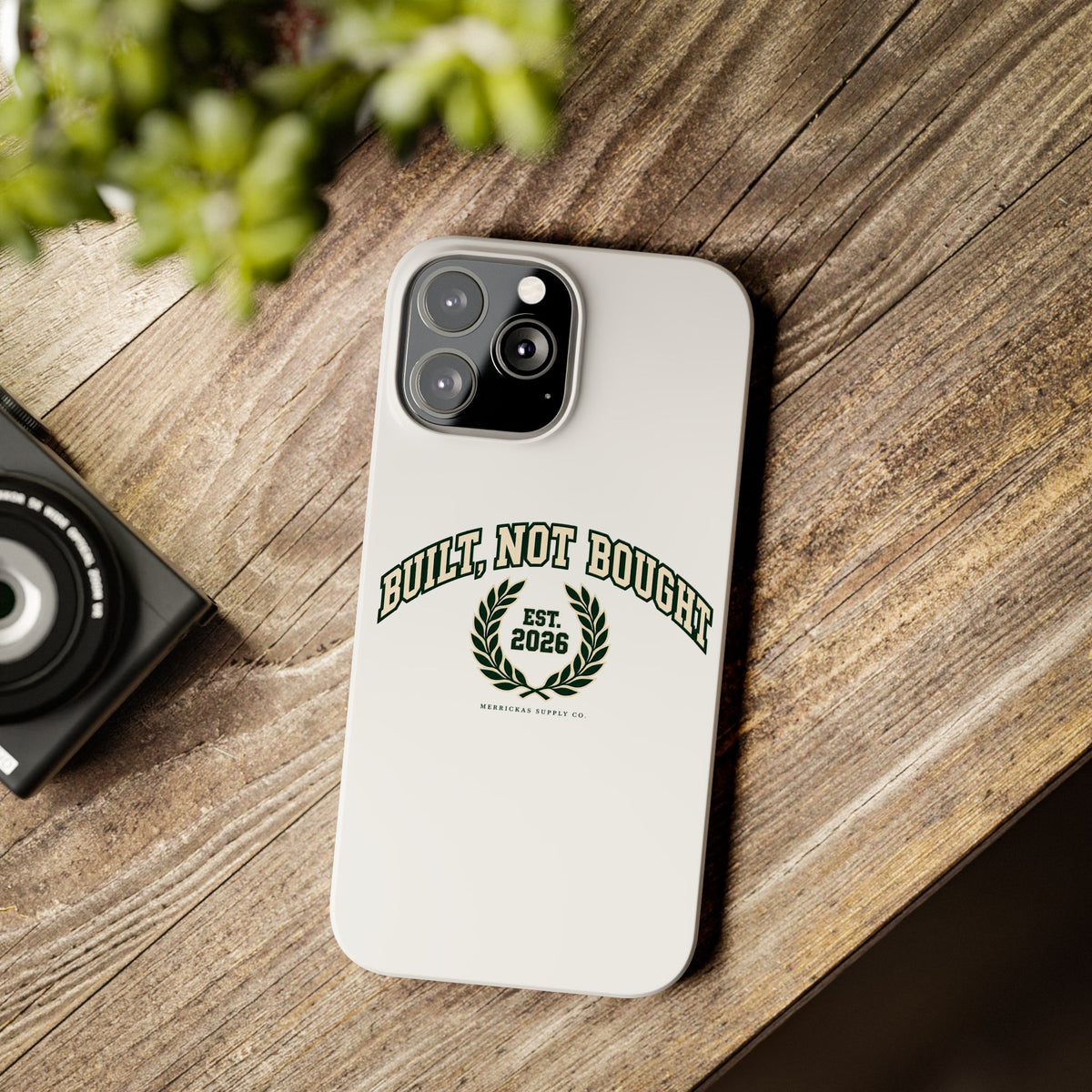 Built Not Bought Phone Case