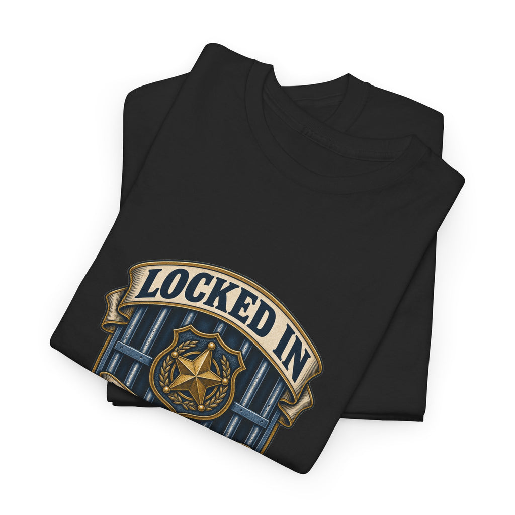 Locked In With The Worst So You Don't Have To Classic Tee