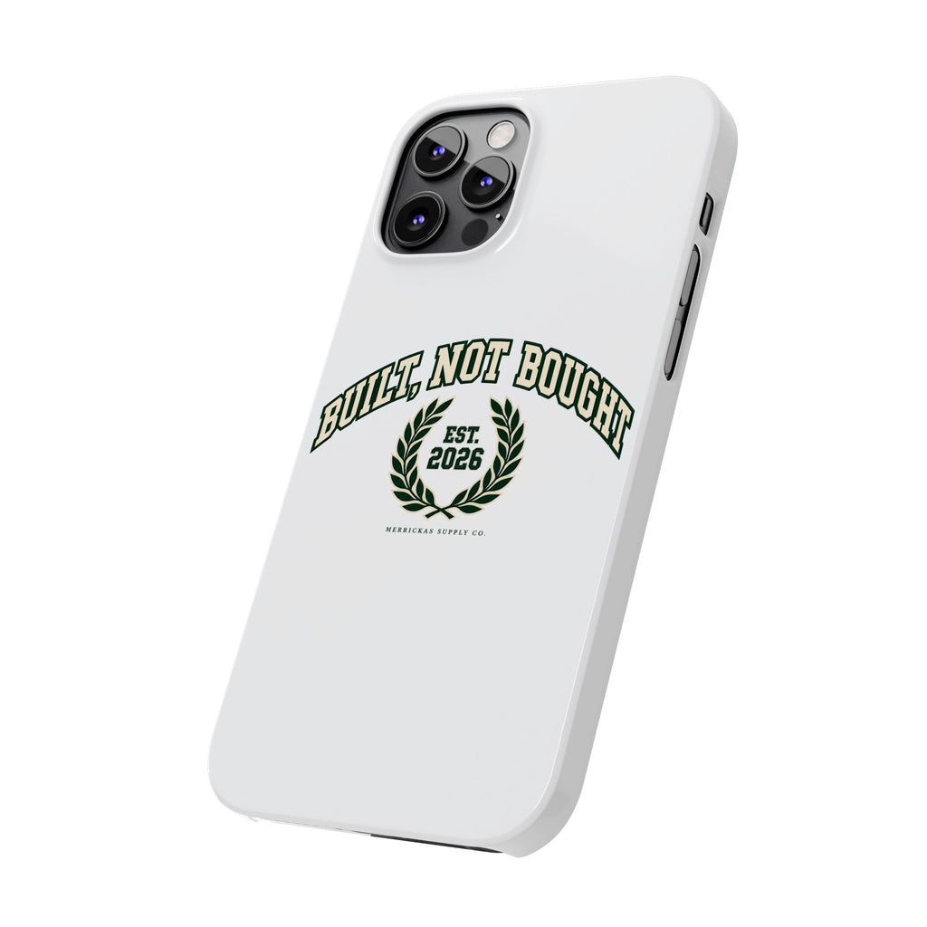Built Not Bought Phone Case