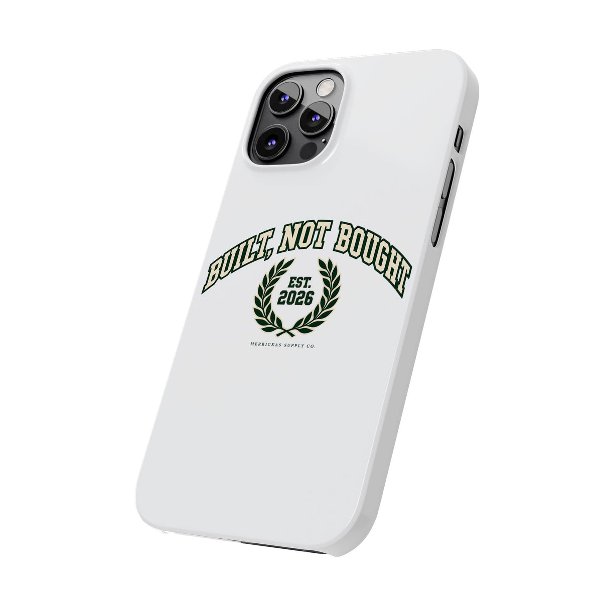 Built Not Bought Phone Case