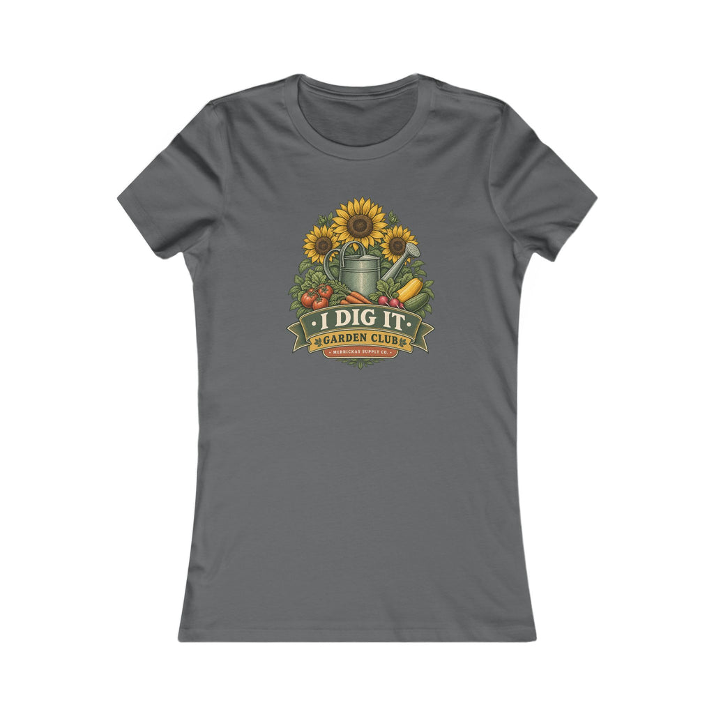 I Dig It Garden Club Women's Tee