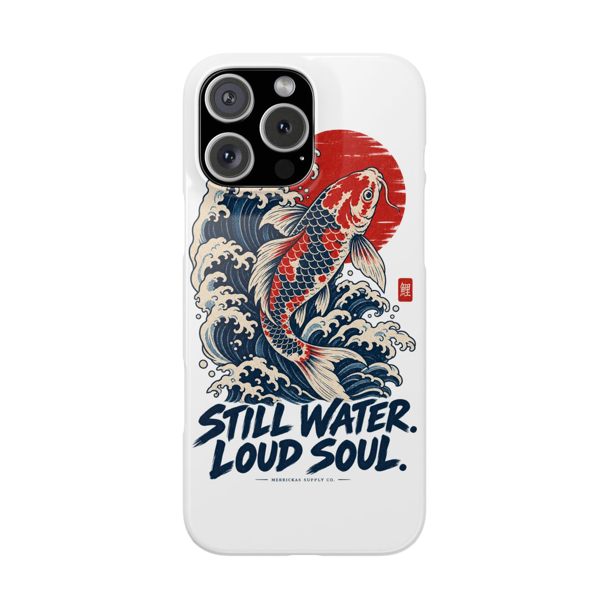 Still Water Loud Soul Phone Case