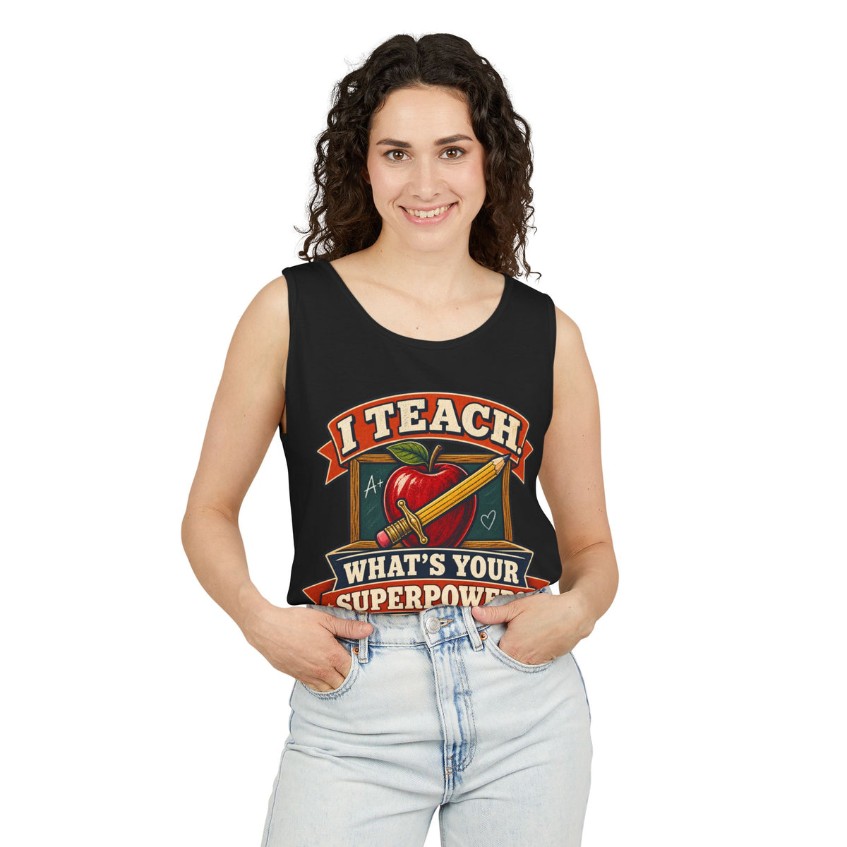 I Teach. What's Your Superpower? Garment-Dyed Tank