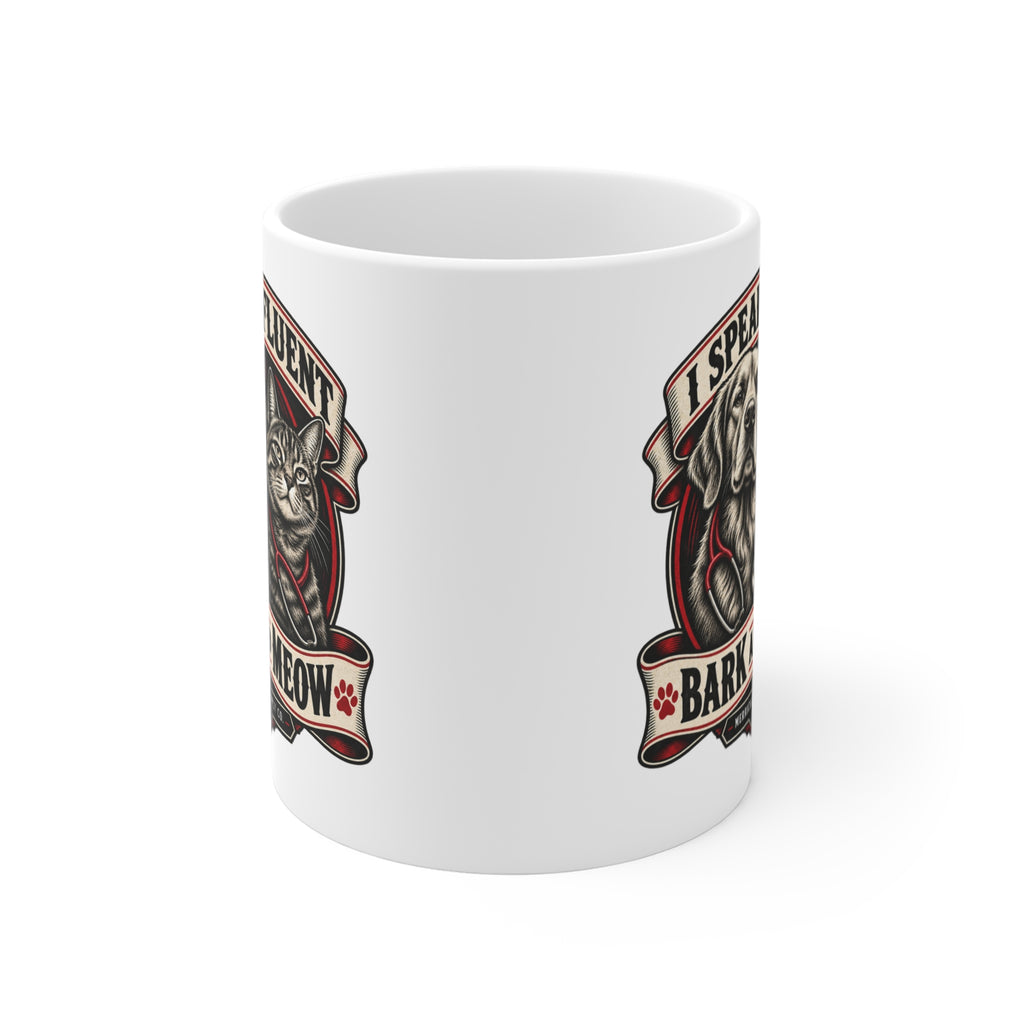 I Speak Fluent Bark And Meow Coffee Mug 11oz