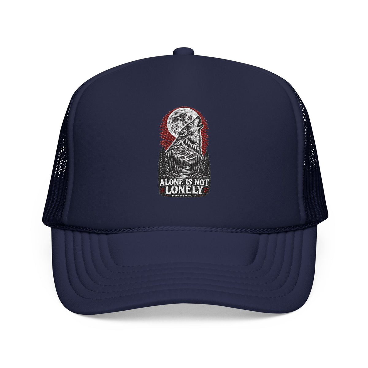 Alone Is Not Lonely Foam Trucker Hat