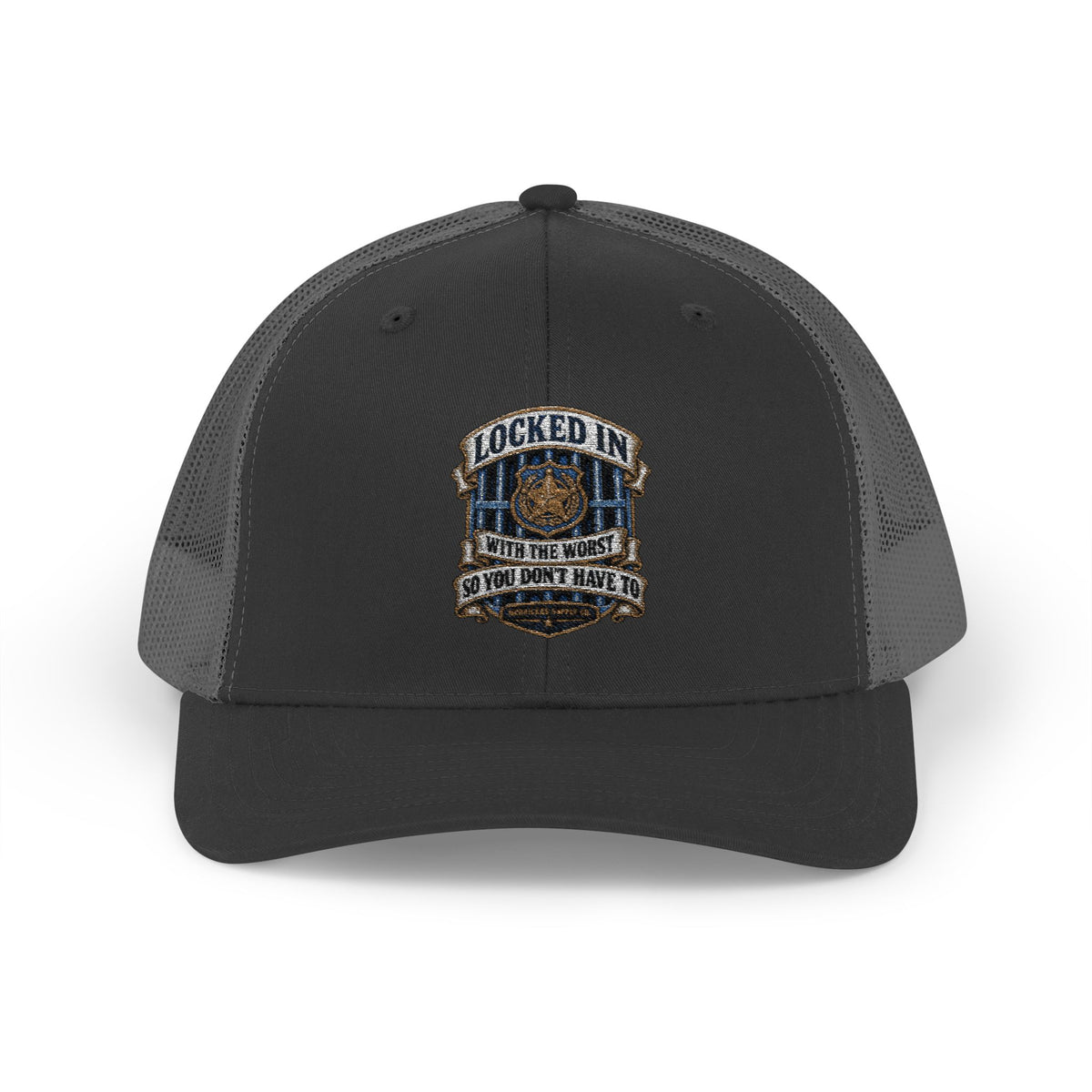 Locked In With The Worst So You Don't Have To Snapback Trucker Cap