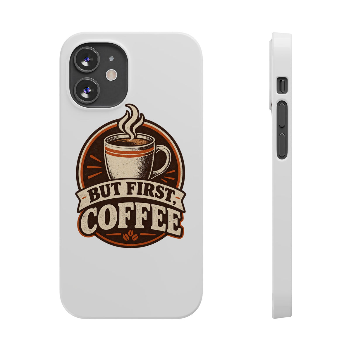 But First Coffee Phone Case