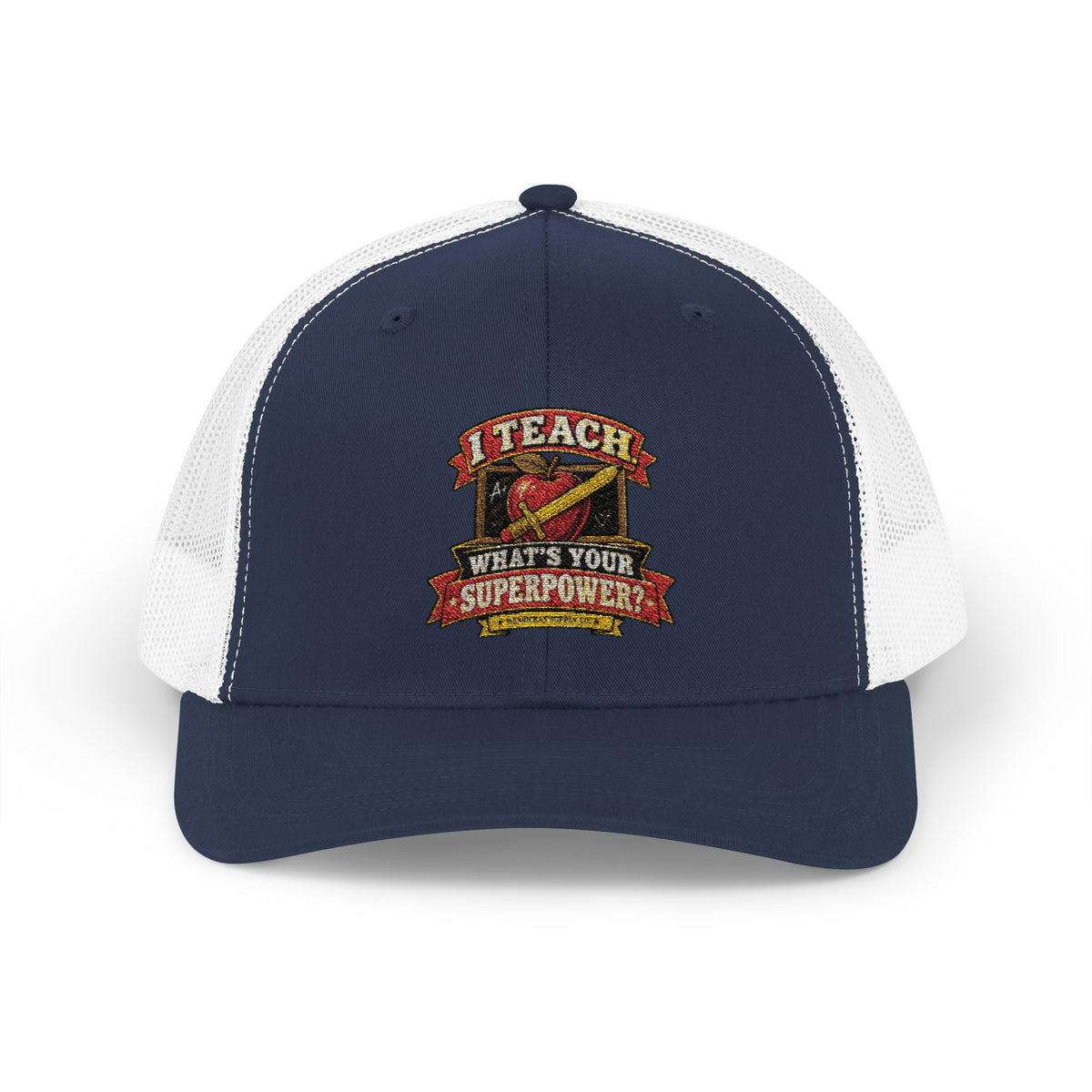 I Teach. What's Your Superpower? Snapback Trucker Hat