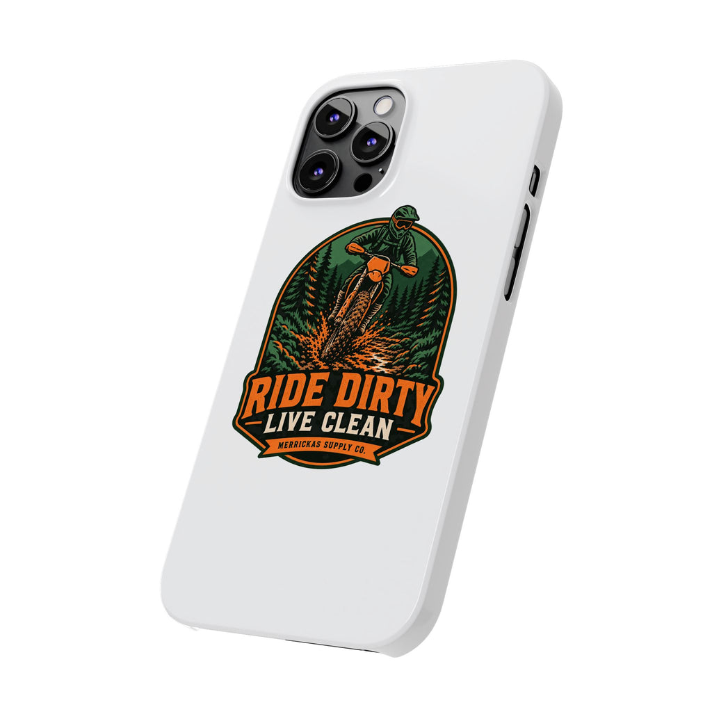 Ride Dirty Live Clean Phone Case