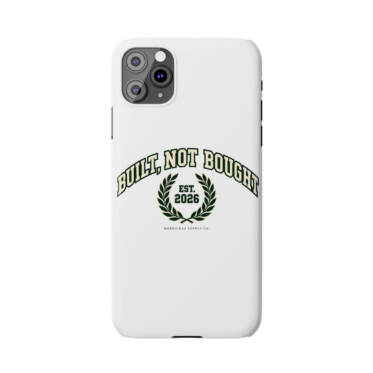 Built Not Bought Phone Case