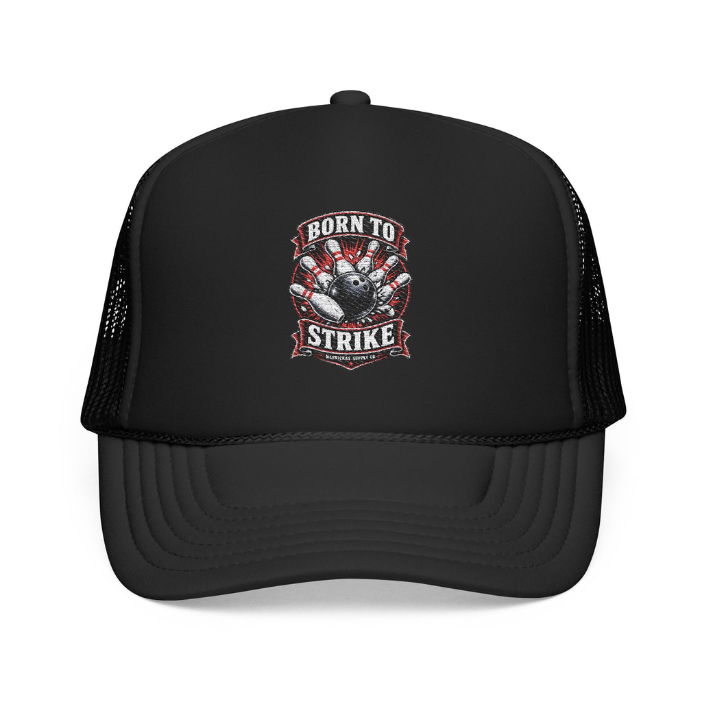 Born To Strike Foam Trucker Hat